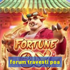 forum travesti poa